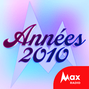 Radio Max Radio – Le rythme des années 2010 