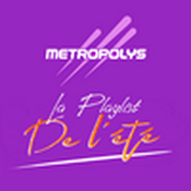 Radio Metropolys la Playlist de l'été