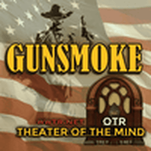 Gunsmoke 24/7 - Theater of the Mind OTR