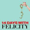 undefined 14 Days with Felicity