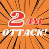 undefined 2AM OTTACK! - Anime Manga Podcast -
