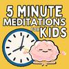 undefined 5 Minute Meditations For Kids