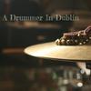 undefined A Drummer In Dublin
