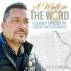 undefined A Walk in The Word : A Journey through the Sunday Mass Readings with Hector Molina
