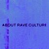 undefined About Rave Culture