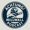 undefined Achtung! Millwall Podcast