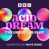 undefined Acid Dream: The Great LSD Plot