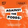 undefined Against The Podds - A Gambling & Addiction Podcast