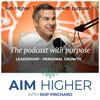 undefined Aim Higher: The podcast with purpose