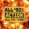 undefined All '90s Action, All The Time!
