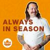 undefined Always In Season