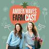 undefined Amber Waves Farmcast: Growing Better Every Day Through Food, Farming and Community