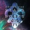 undefined Among the Stars and Bones