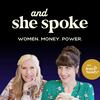 undefined And She Spoke: Women. Money. Power.