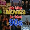 undefined At the Movies in the 90s