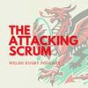 undefined Attacking Scrum - Wales Rugby Podcast for Welsh Rugby fans