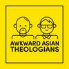 undefined Awkward Asian Theologians
