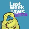 undefined Last Week In AWS Podcast