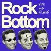 undefined Rock Bottom With Ned Fulmer