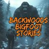 undefined Backwoods Bigfoot Stories