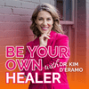 undefined Be Your Own Healer with Dr. Kim D’Eramo