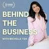 undefined Behind the Business with Michelle Toh
