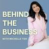 undefined Behind the Business with Michelle Toh