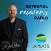 undefined Betrayal Recovery Radio: The Official Podcast of APSATS