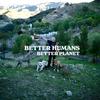 undefined Better Humans, Better Planet