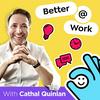 undefined Better At Work with Cathal Quinlan