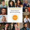 undefined Between the Lines: Conversations to Ignite Social Change
