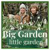 undefined Big Garden Little Garden