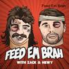 undefined Feed Em Brah