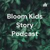 undefined Bloom Kids Story Podcast