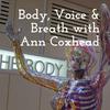 undefined Body, Voice & Breath with Ann Coxhead