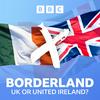 undefined Borderland – UK or United Ireland?