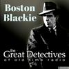 undefined Boston Blackie| Great Detectives of Old Time Radio Mystery Dramas