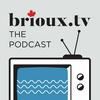 undefined brioux.tv: the podcast