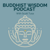 undefined Buddhist Wisdom Podcast with Scott Tusa