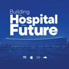 undefined Building the Hospital of the Future