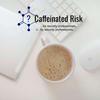 undefined Caffeinated Risk