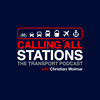 undefined Calling All Stations - The Transport Podcast