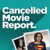 undefined Cancelled Movie Report