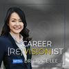 undefined Career Revisionist with Dr. Grace Lee