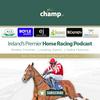 undefined Champ.ie Horse Racing Podcast 🐴🎙️
