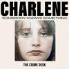 undefined Charlene: Somebody Knows Something