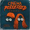 undefined Cinema Possessed