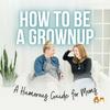 undefined How to Be a Grownup: A Humorous Guide for Moms, with CK & GK