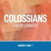 undefined Colossians for Beginners — Bible Study with Mike Mazzalongo