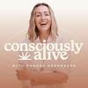 undefined Consciously Alive